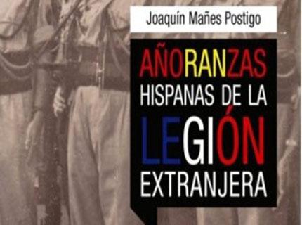 Image Joaquín Mañes presenta mañana su nuevo libro “Añoranzas hispanas de la Legión Extranjera”